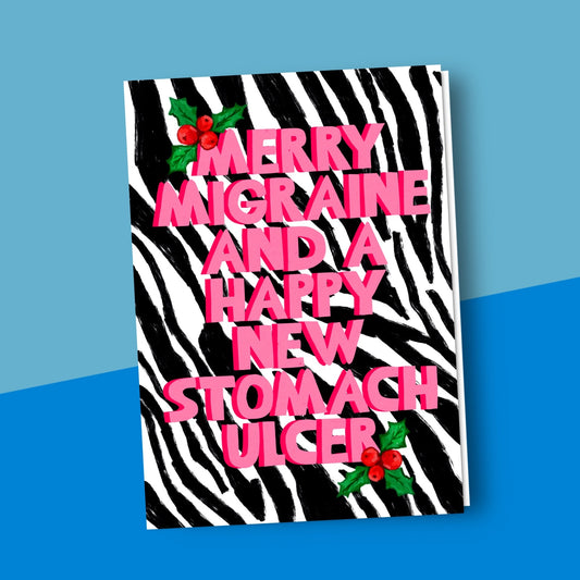 Merry Migraine & A Happy New Stomach Ulcer Card
