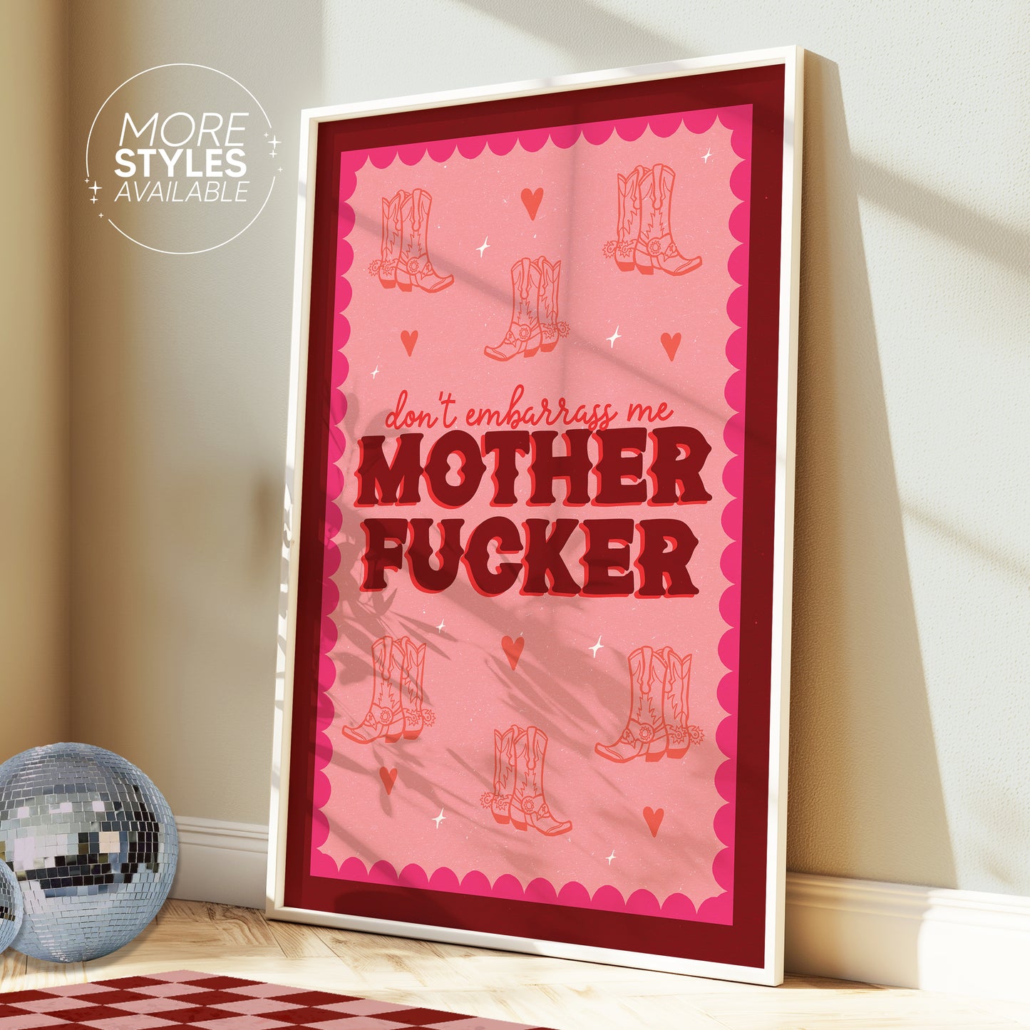 Don't Embarrass Me Motherf**ker Print