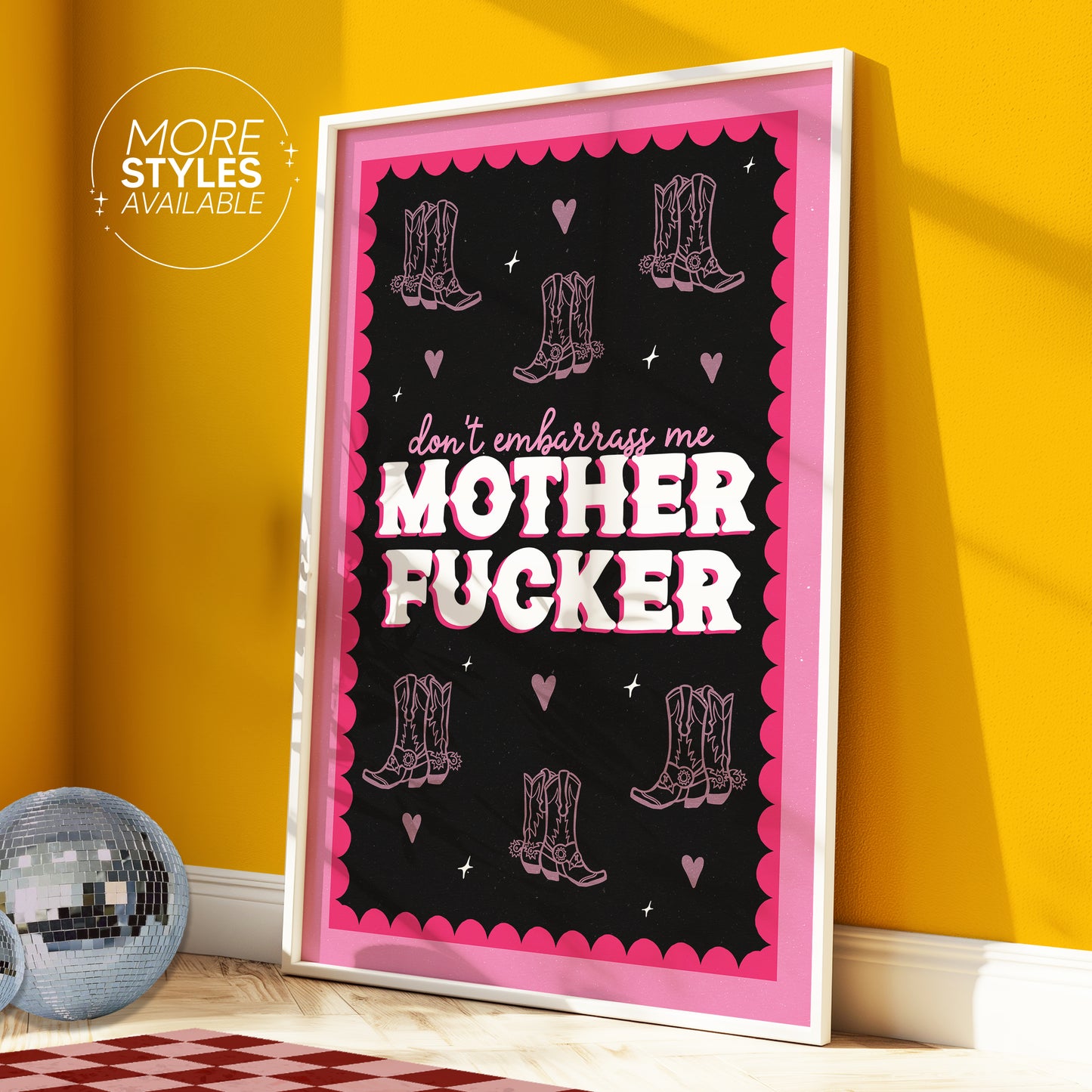 Don't Embarrass Me Motherf**ker Print