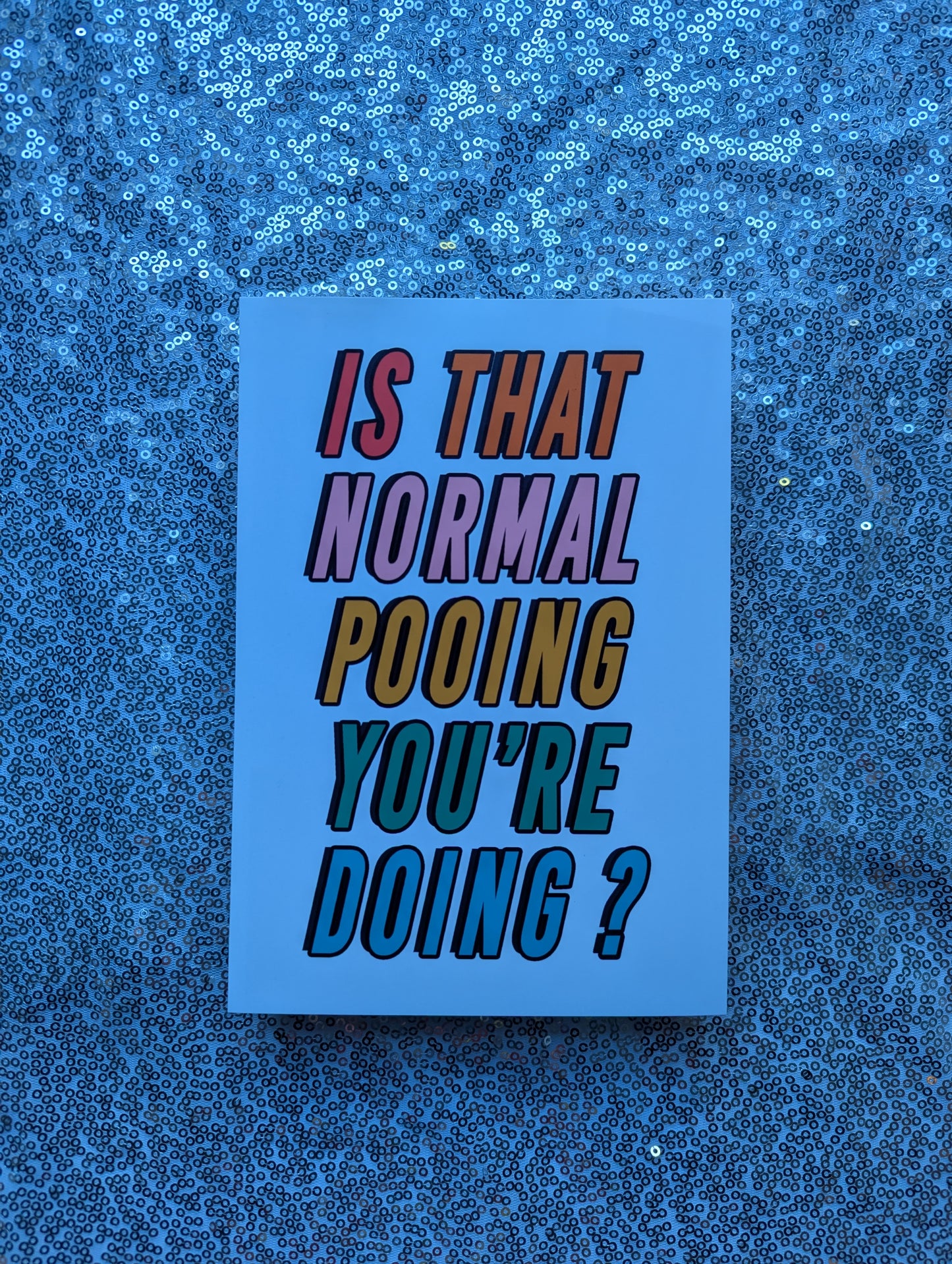 A5 'Is That Normal Pooing Peep Show Quote' Print - The 'Wonky' Sale