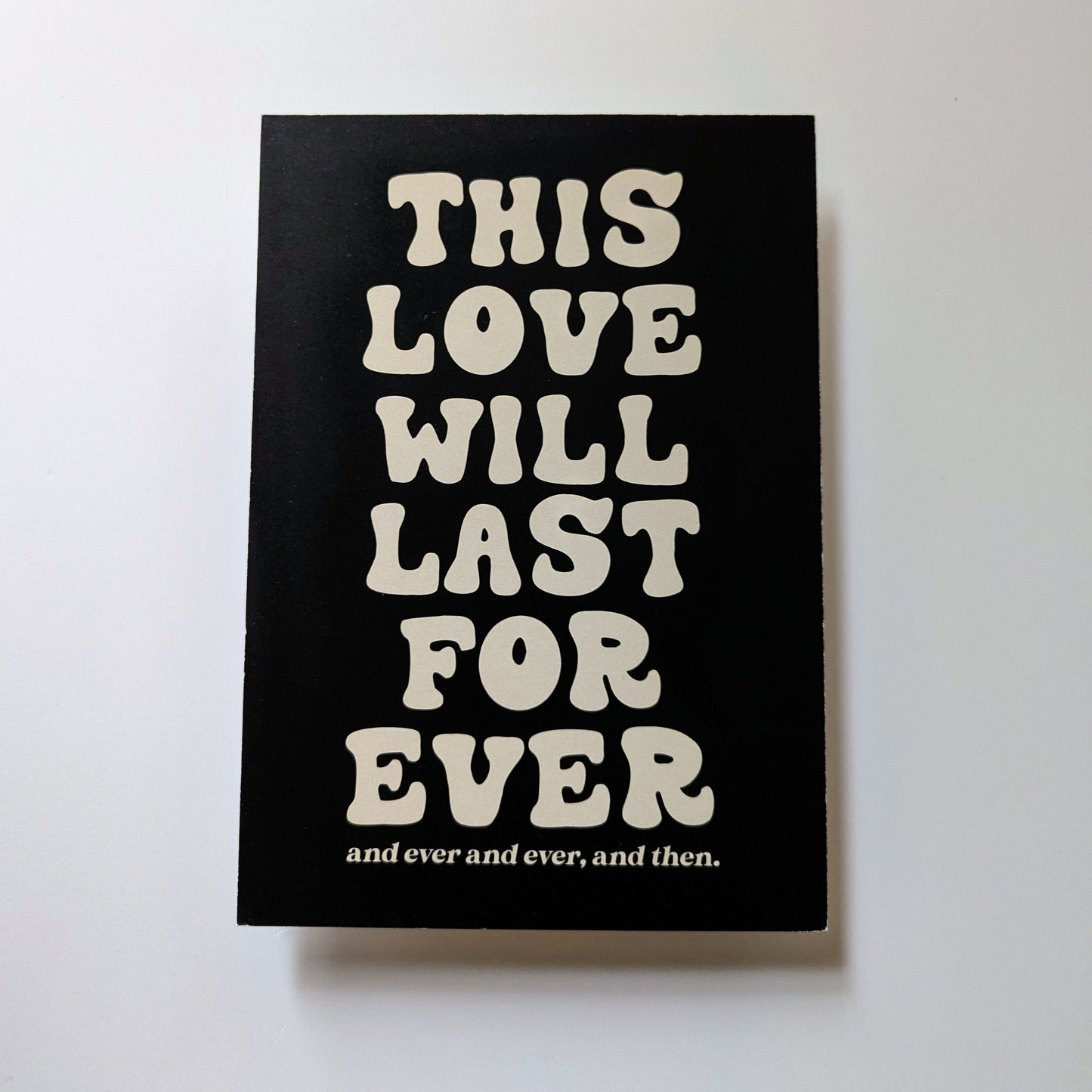 A5 This Love Will Last Forever Print - Wonky Sale