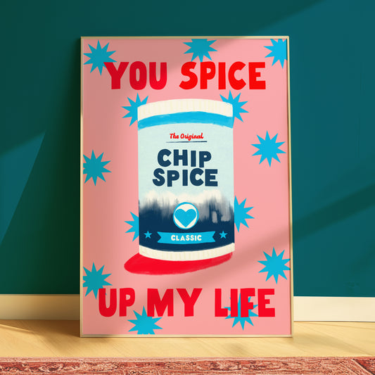You Chip Spice Up My Life Print