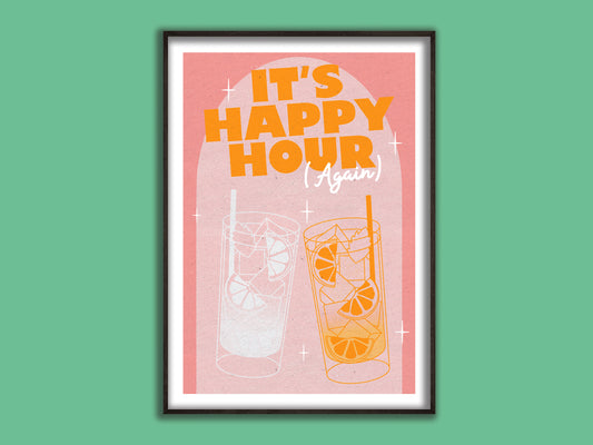 It's Happy hour (Again) Print
