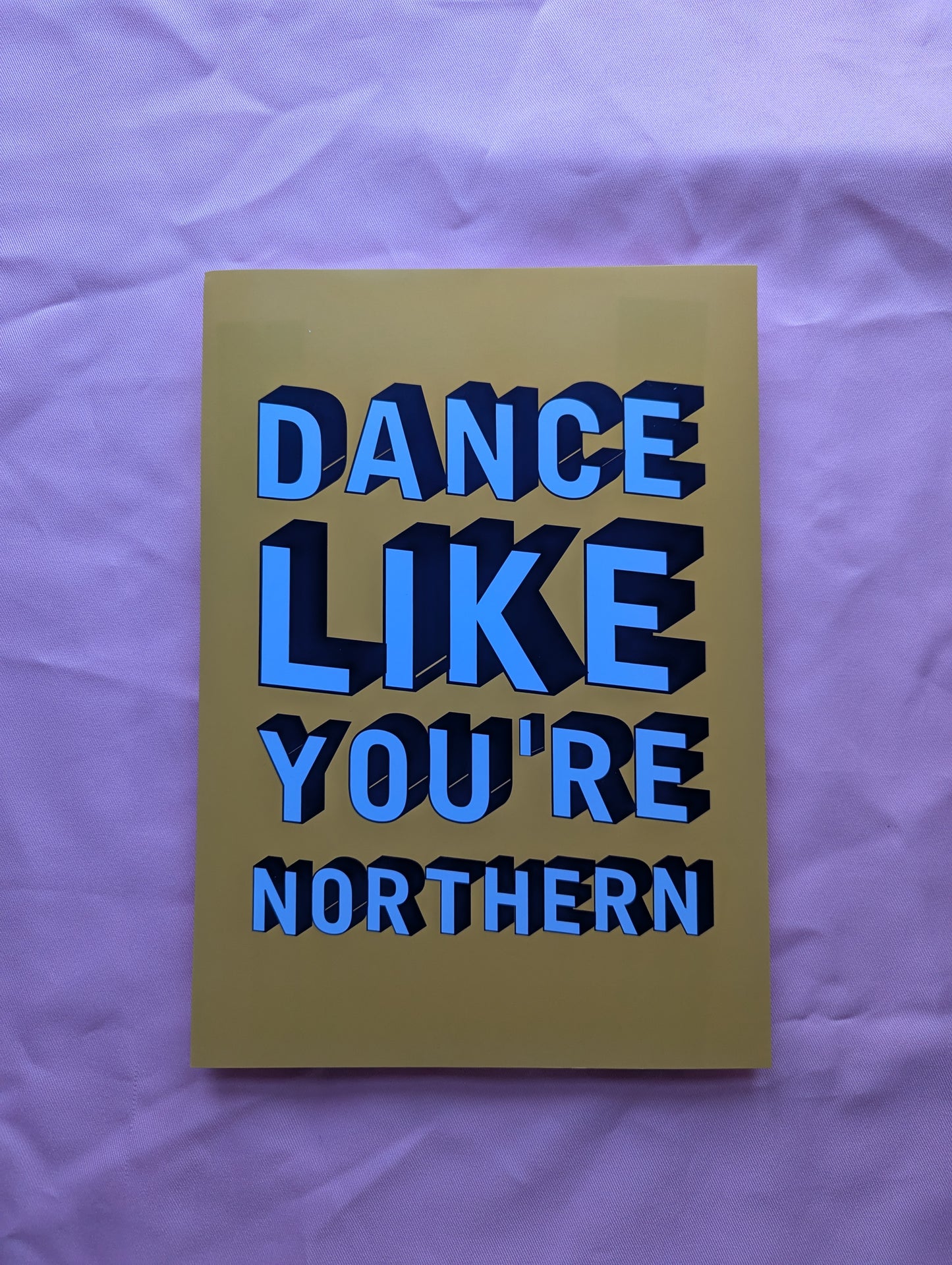 A4 'Dance Like You're Northern Mustard' Print - The 'Wonky' Sale