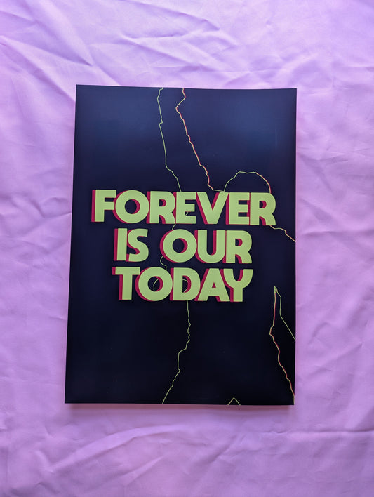A3 'Forever Is Our Today' Print - The 'Wonky' Sale
