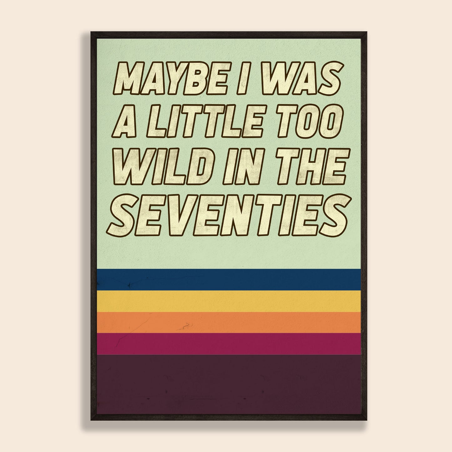 Too Wild In The 70s Print