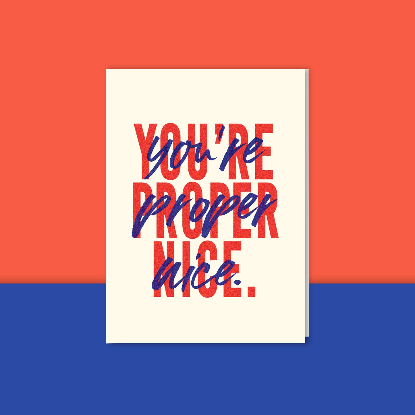You're Proper Nice Card