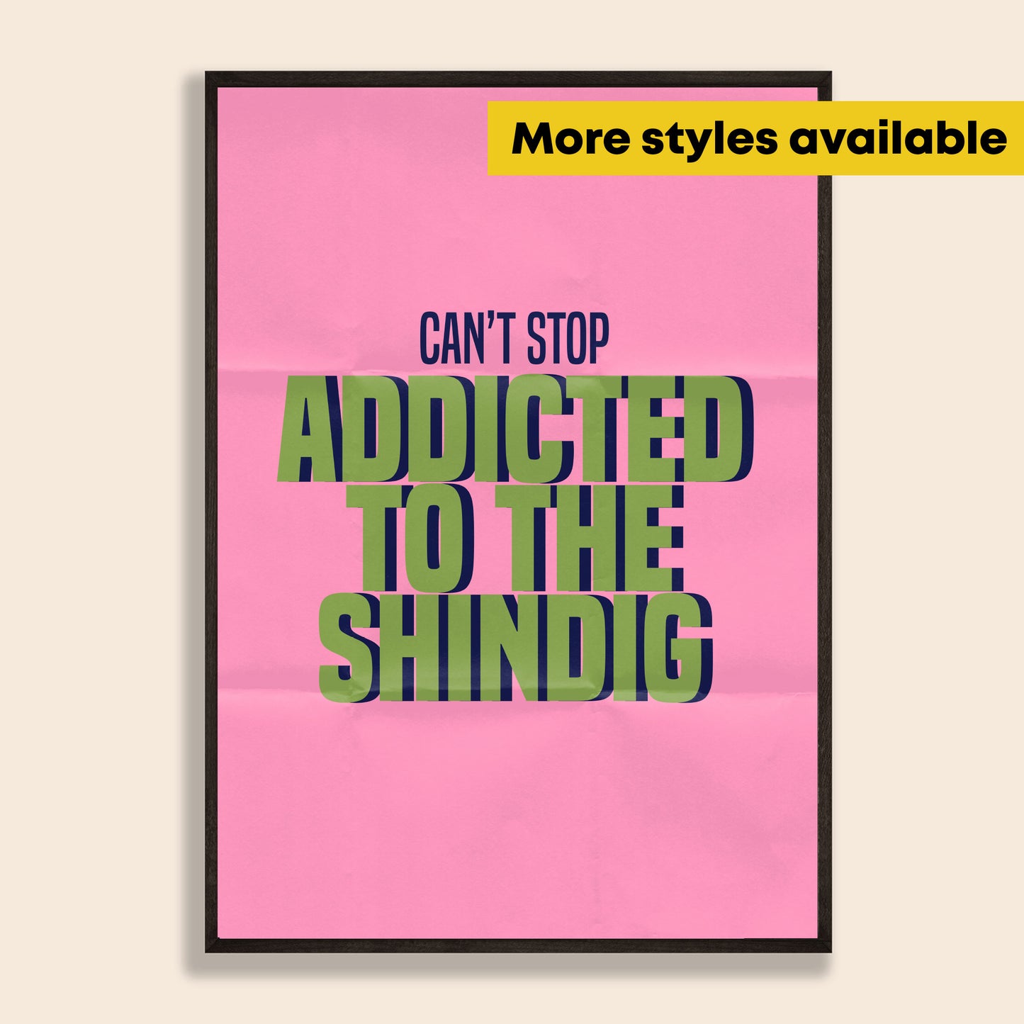 Addicted To The Shindig Print