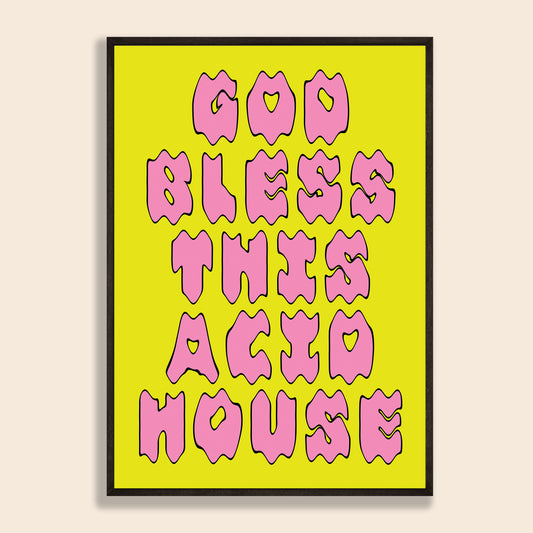 Bless This Acid House Print
