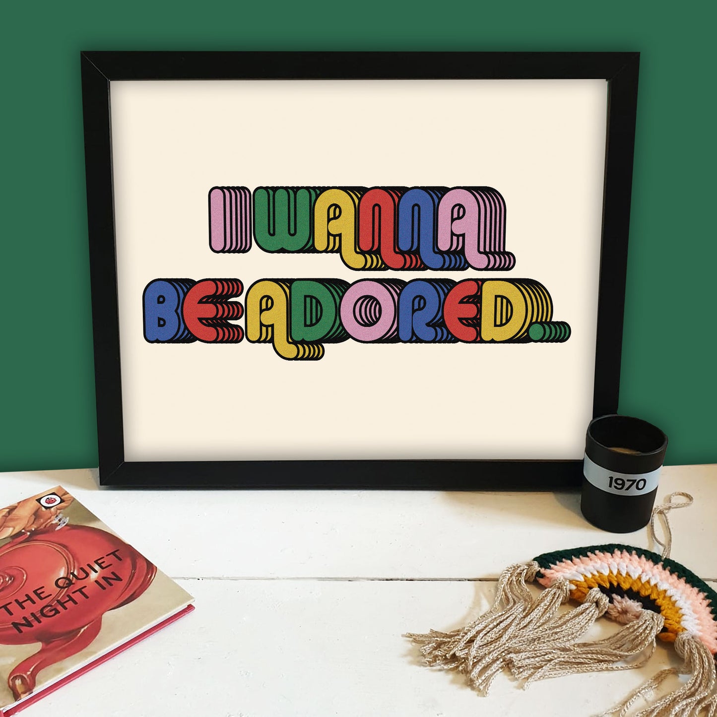 I Wanna Be Adored Print