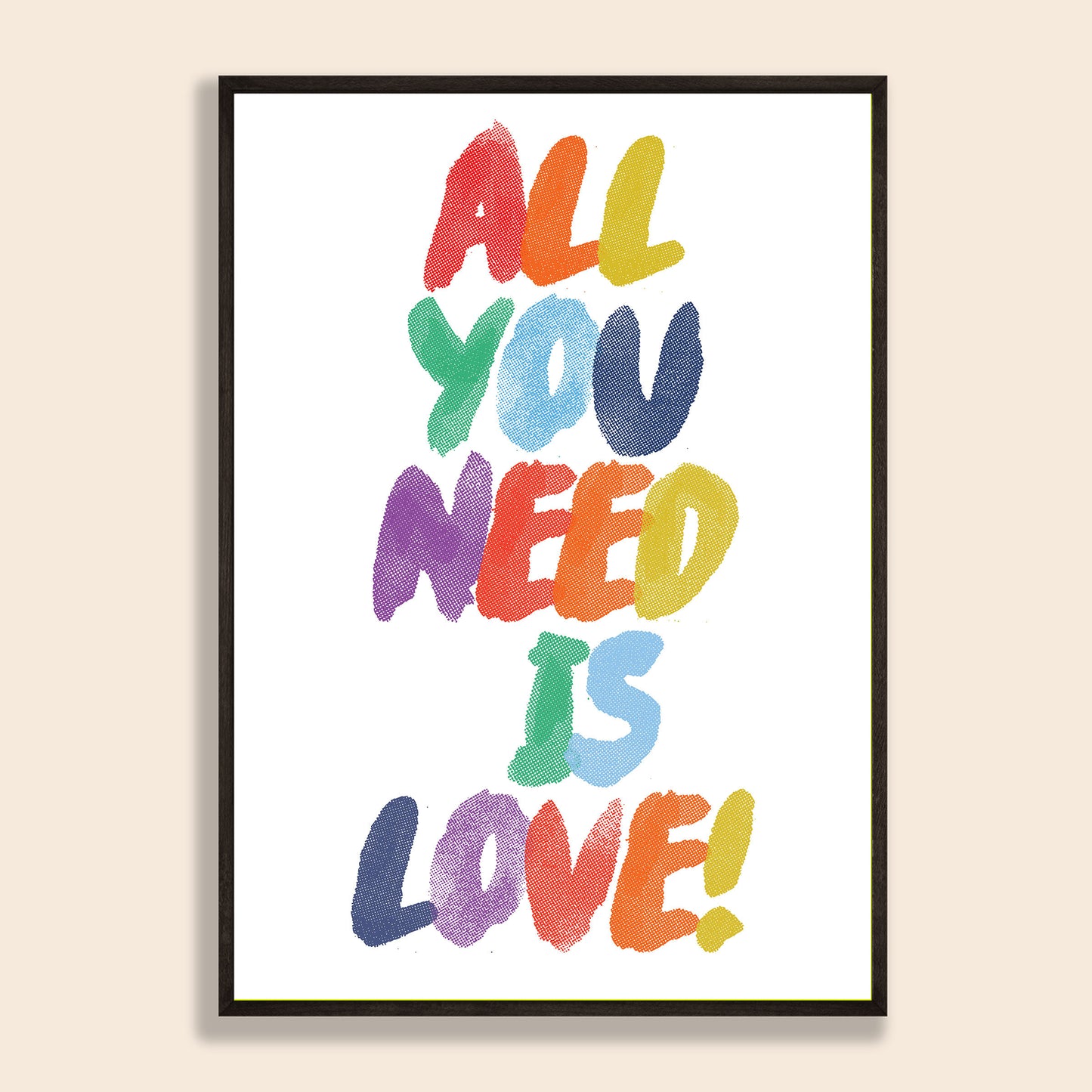 All You Need Is Love Print