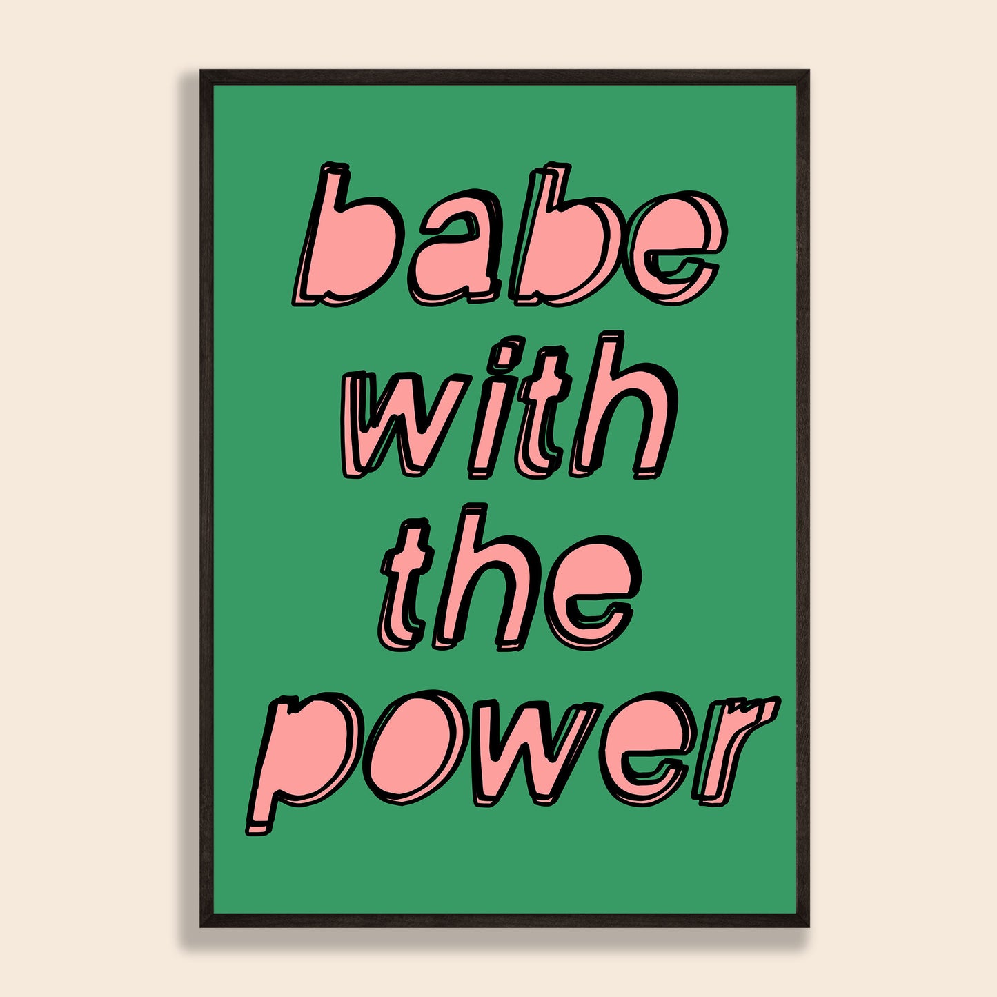 Babe With The Power Print