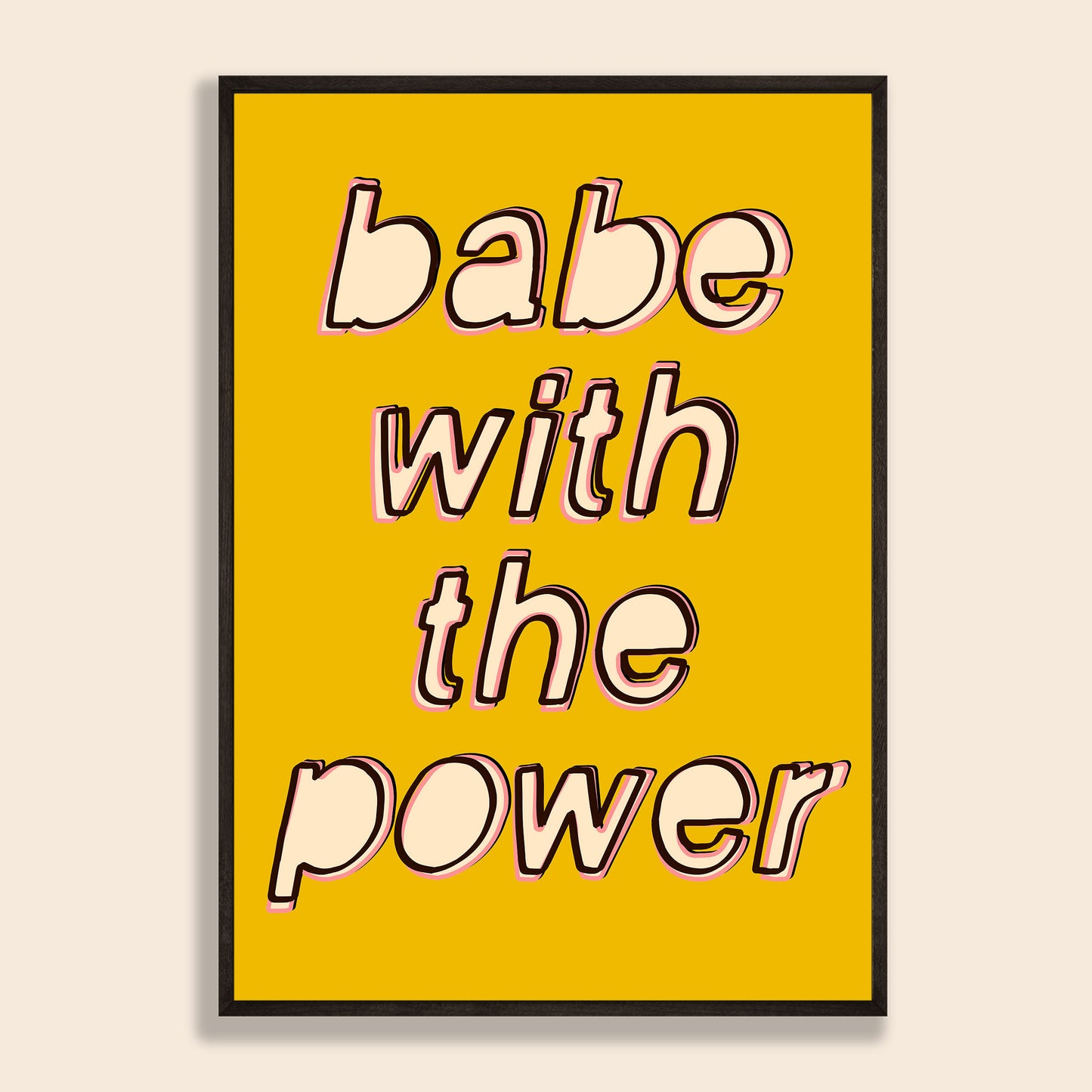 Babe With The Power Print