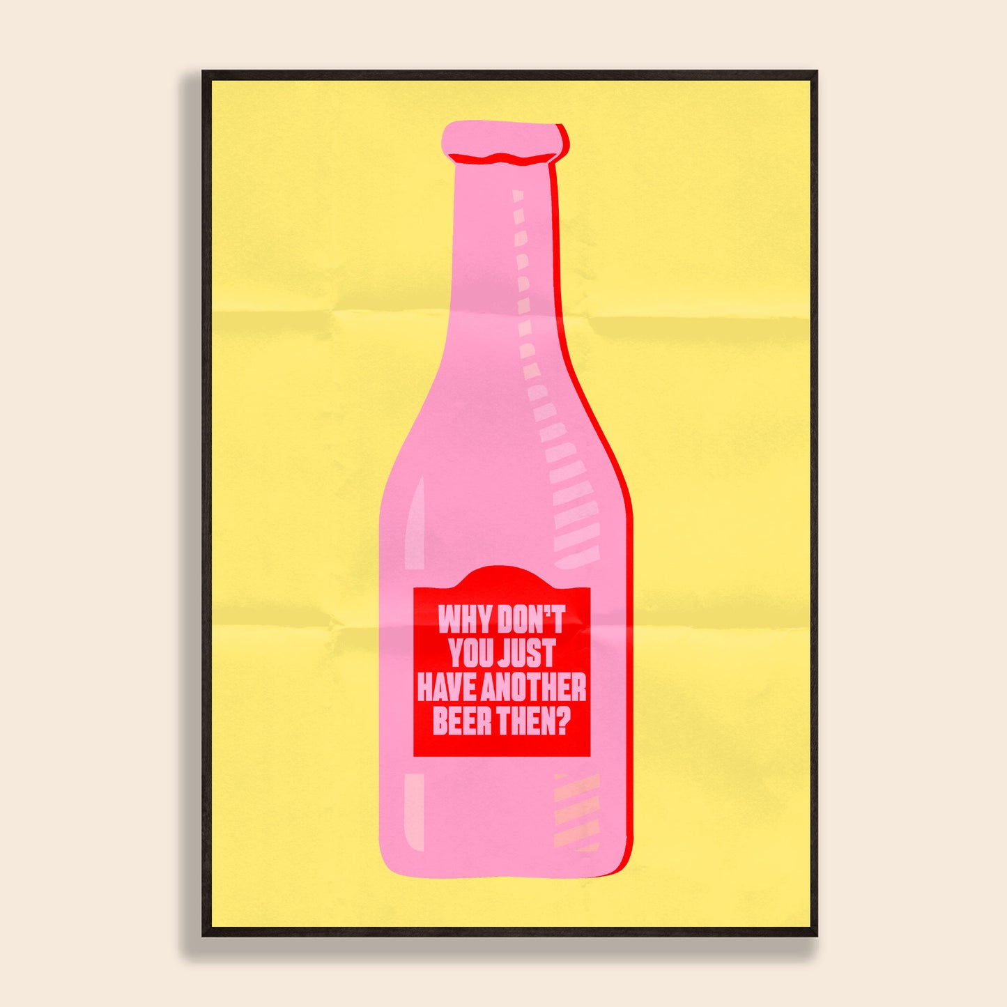 Have Another Beer Then Print