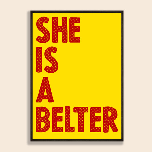 She Is A Belter Print