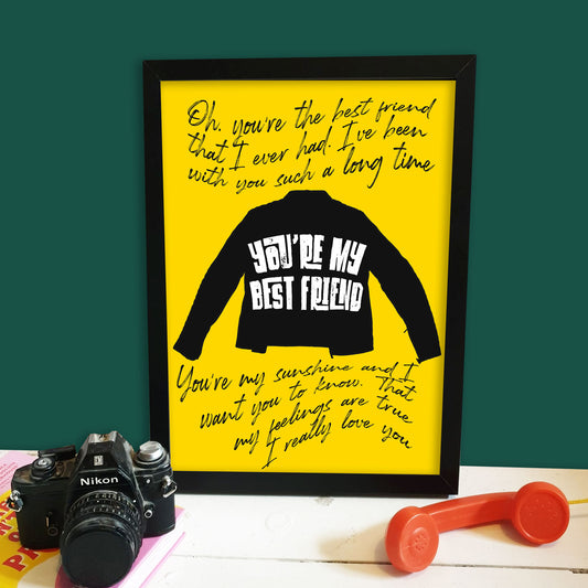 You're My Best Friend Print