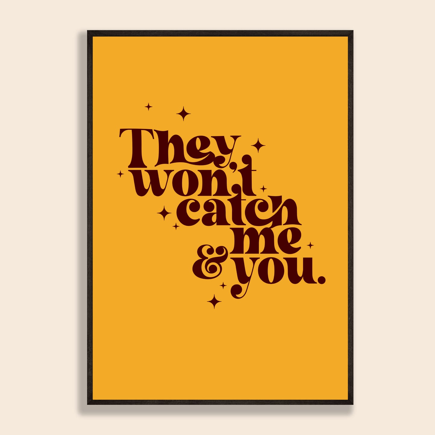 Won't Catch You & Me Print
