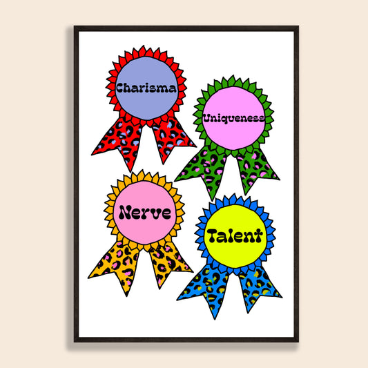 Charisma, Uniqueness, Nerve & Talent Print