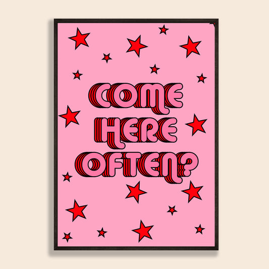 Come Here Often Print