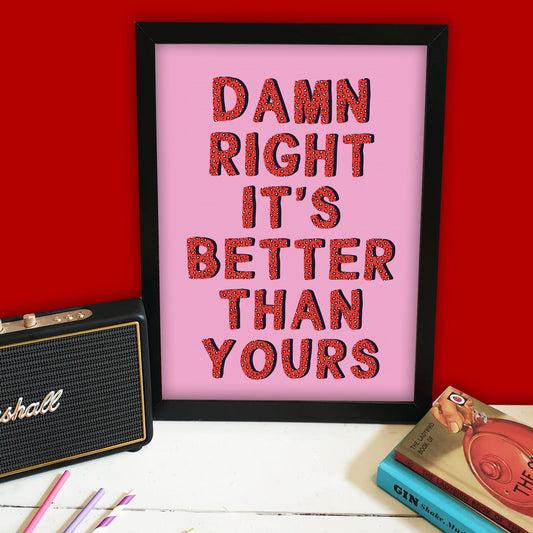 Damn Right Print