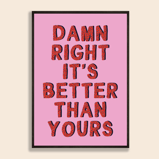 Damn Right Print