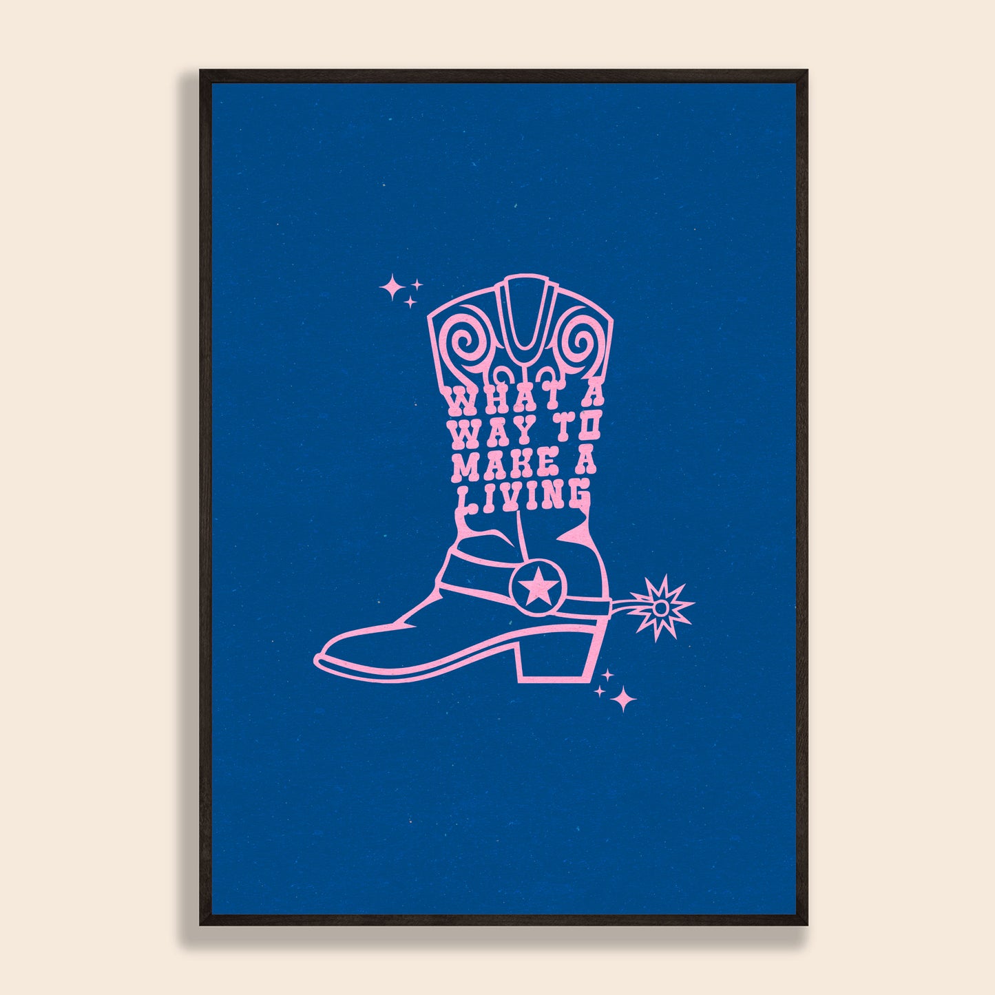 What A Way To Make A Living Print