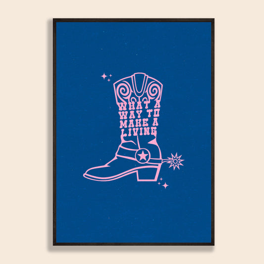 What A Way To Make A Living Print