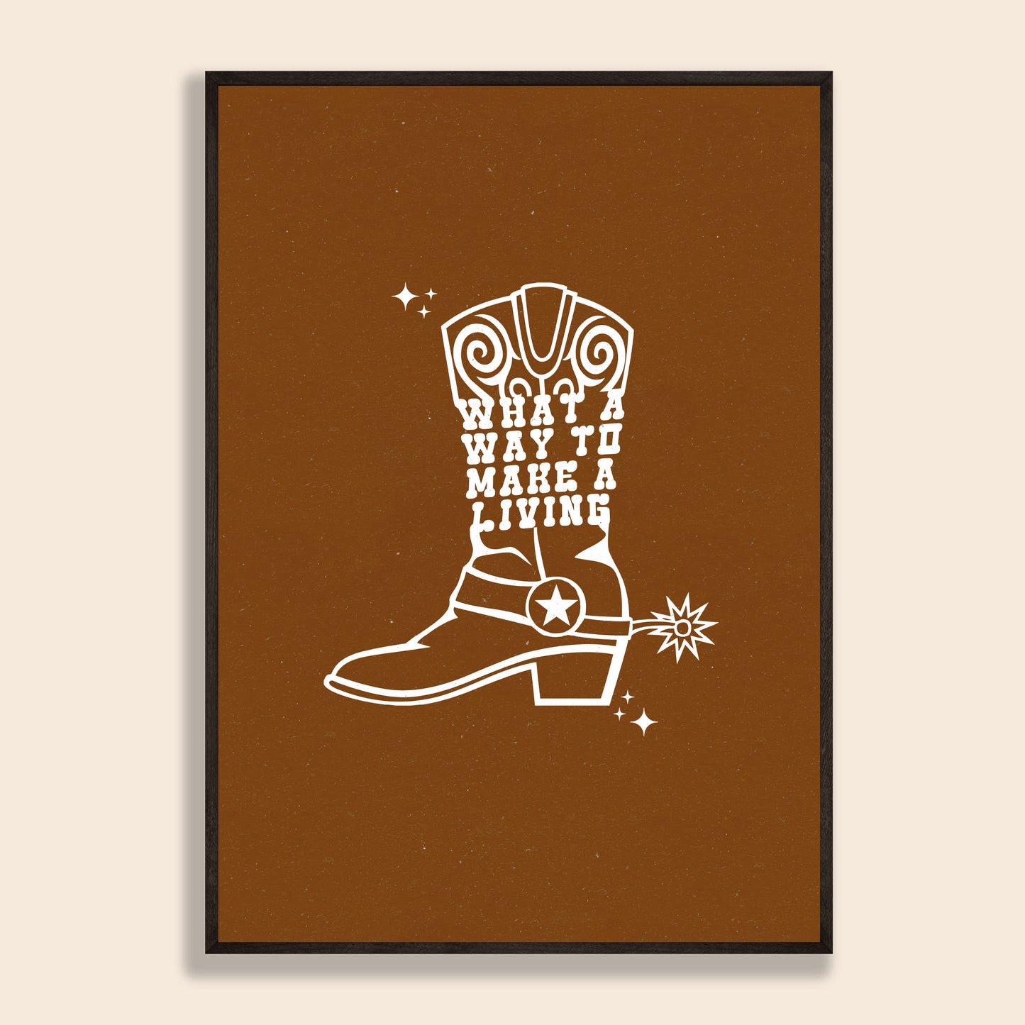What A Way To Make A Living Print