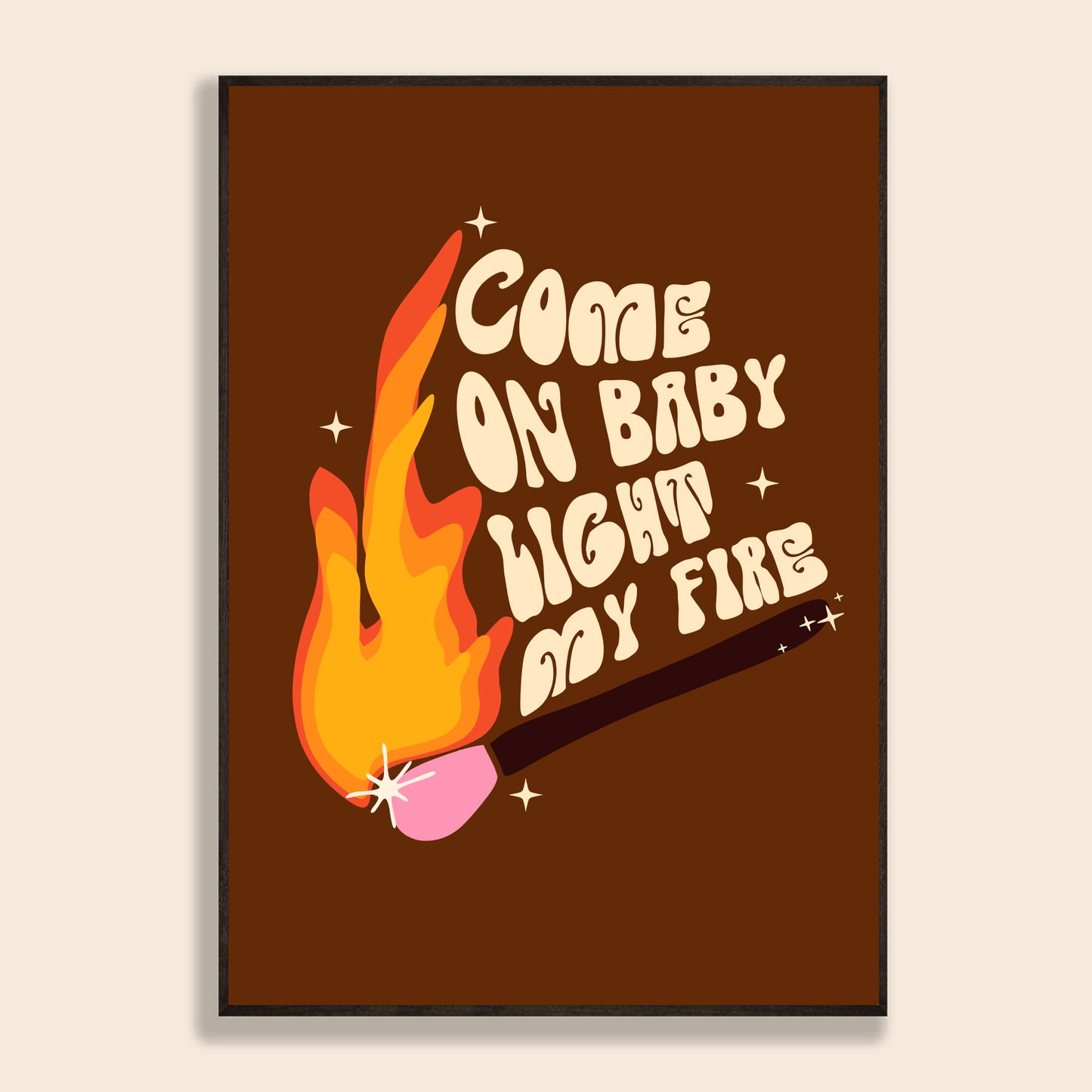Light My Fire Print