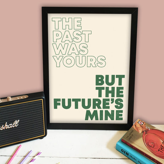The Future's Mine Print