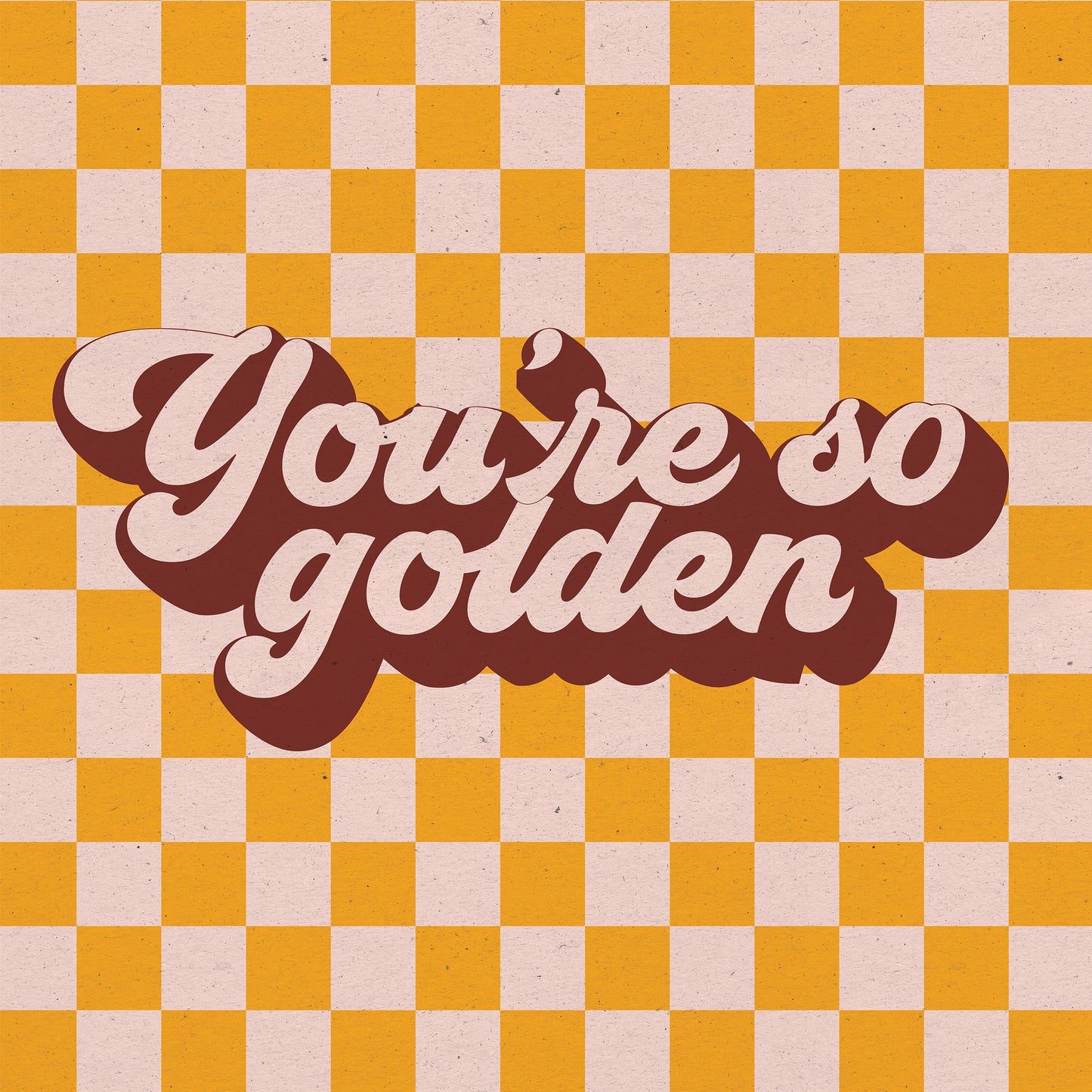 You're So Golden Print