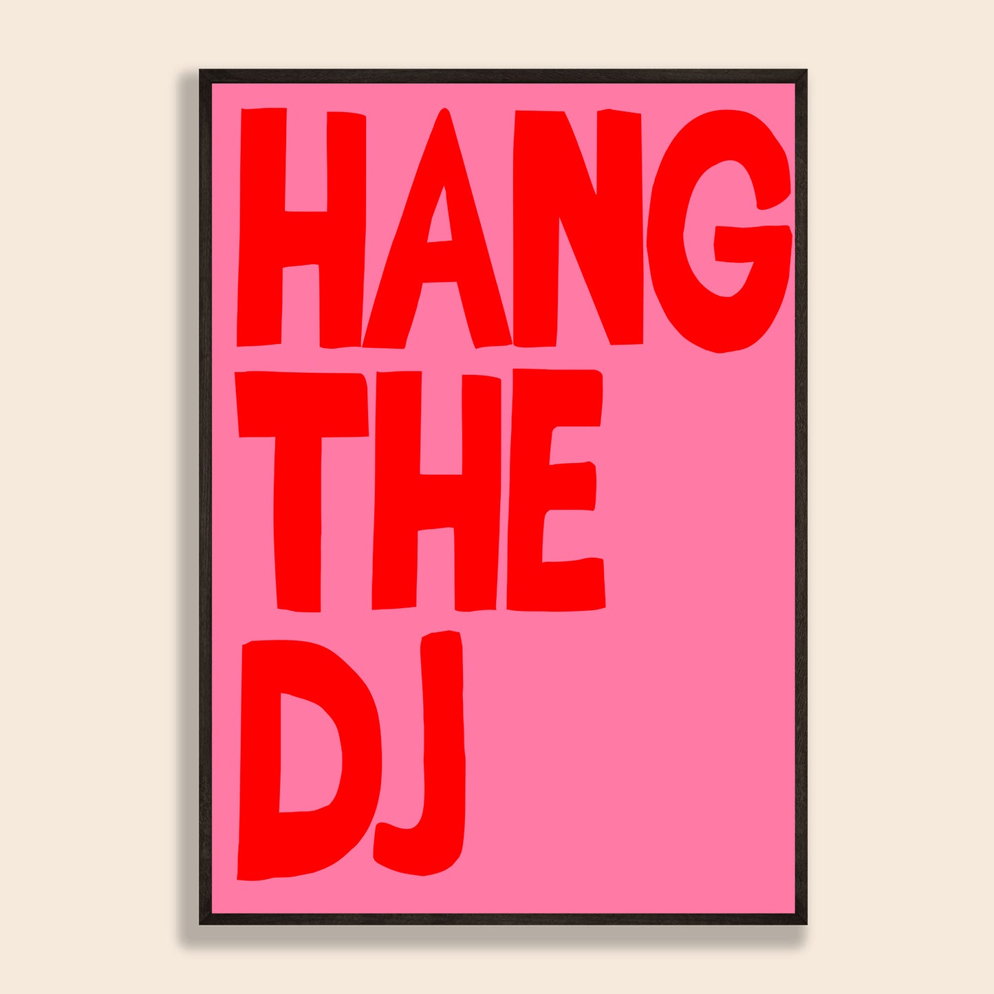 Hang The DJ Print