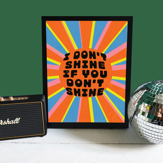 I Don't Shine Print