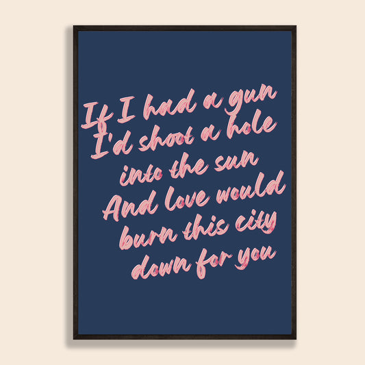 If I Had A Gun Print