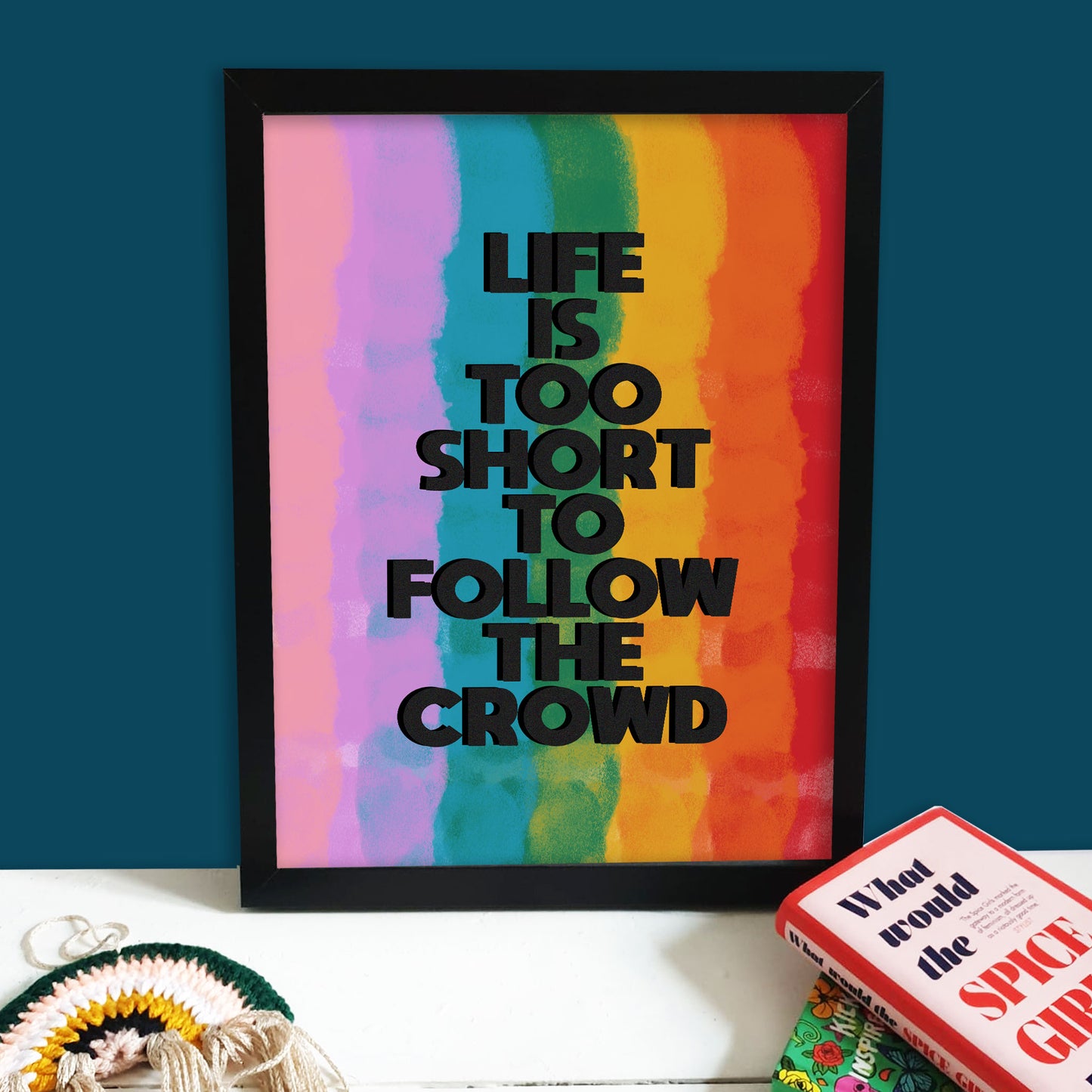 Life Is Too Short To Fit In Print