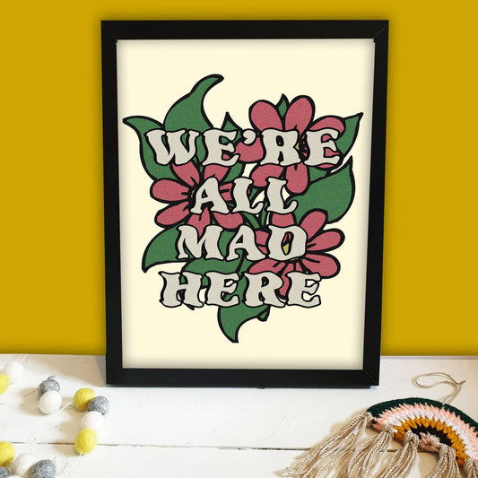 We're All Mad Here Print