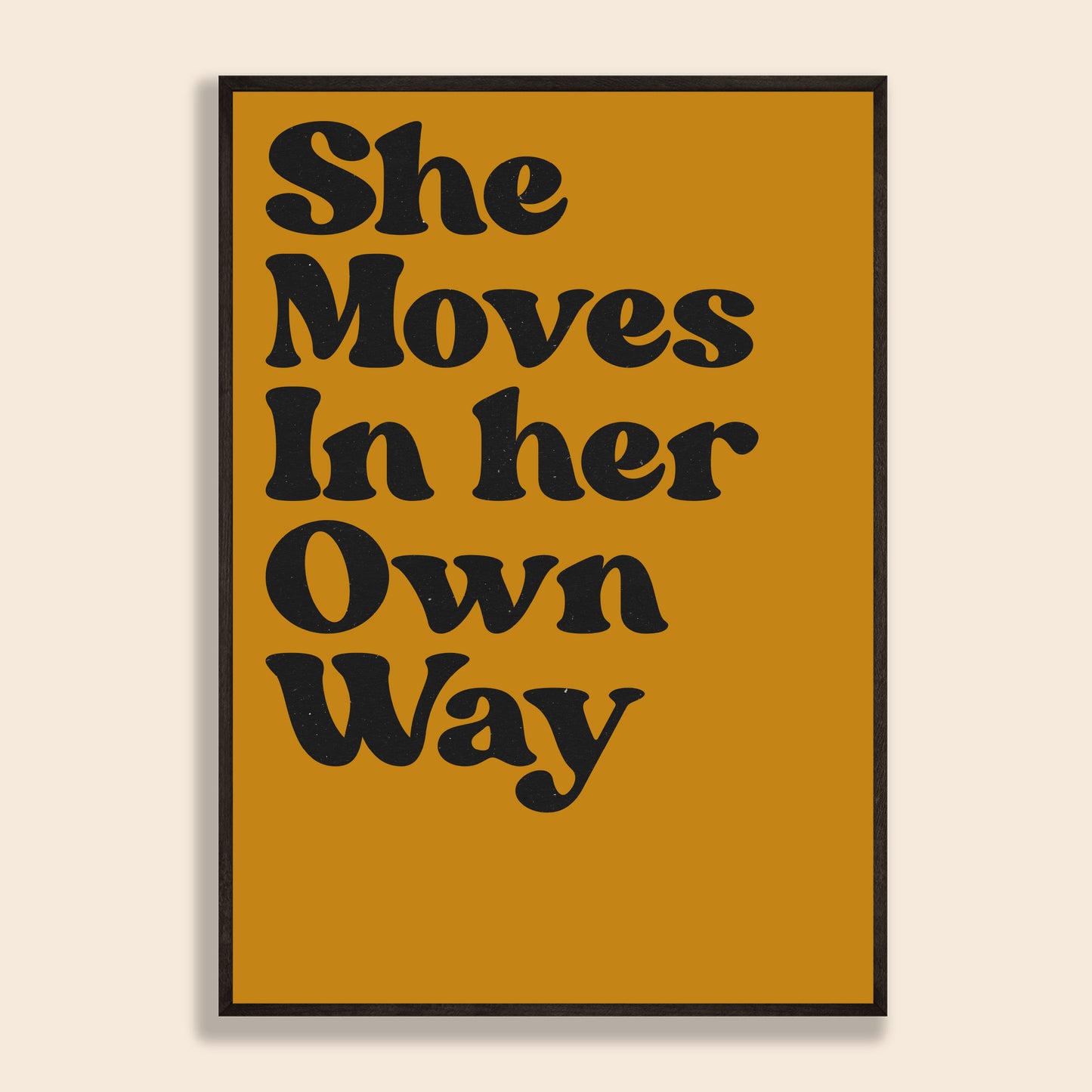 She Moves In Her Own Way Print