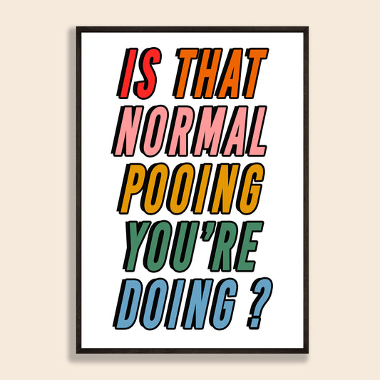 Is That Normal Pooing Print