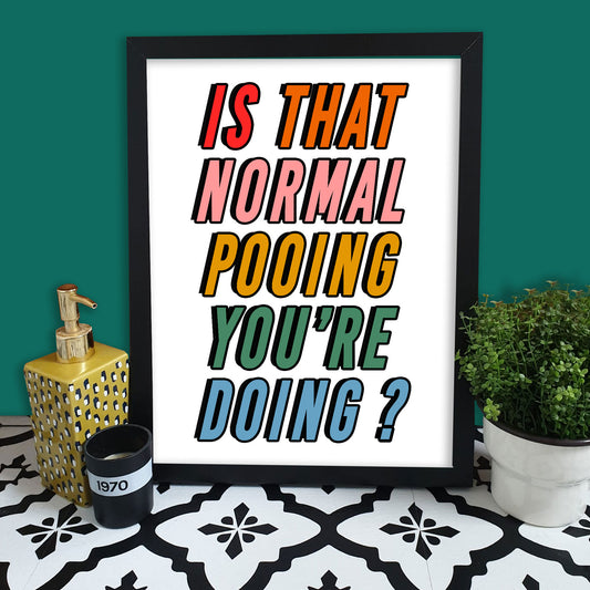 Is That Normal Pooing Print