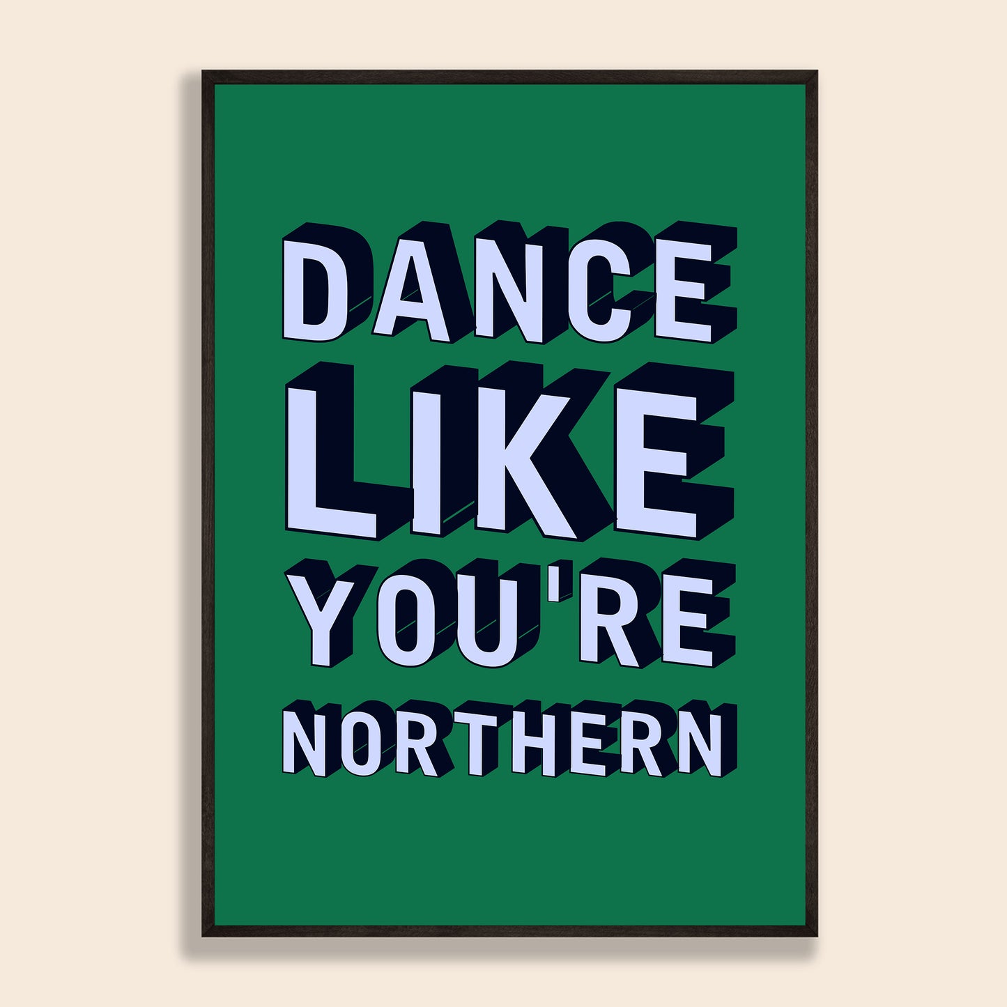 Dance Like You're Northern Print