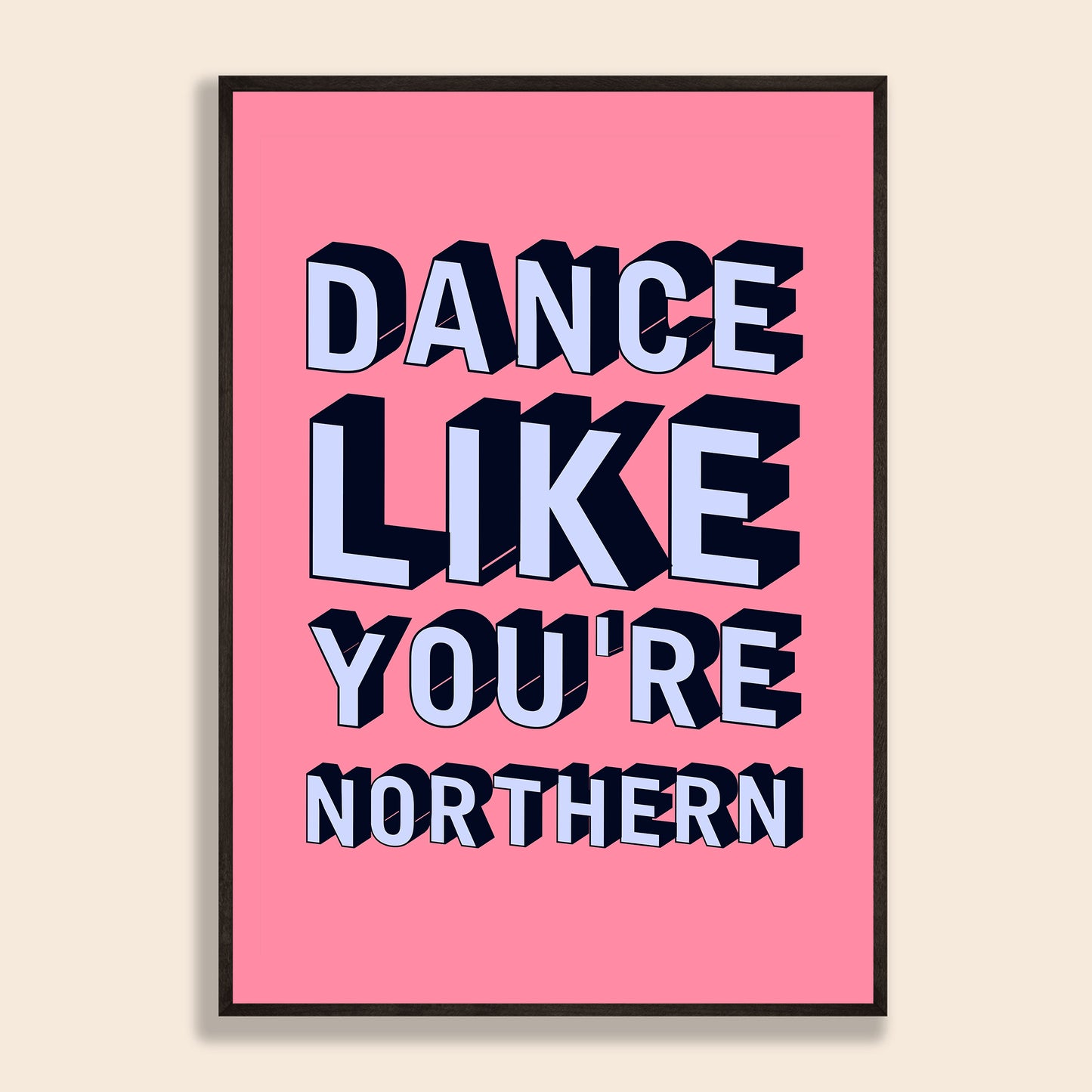Dance Like You're Northern Print