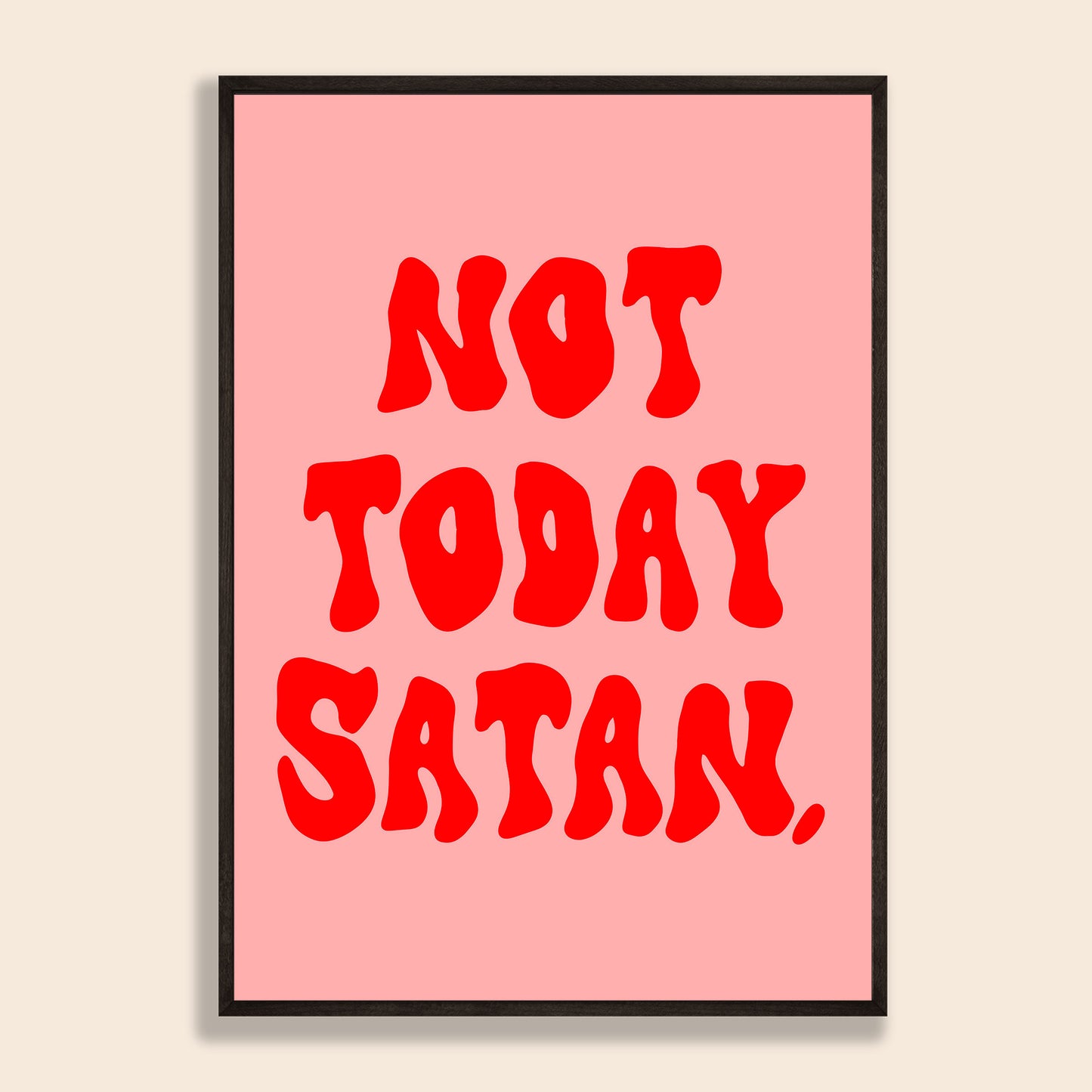 Not Today Satan Print