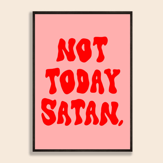 Not Today Satan Print