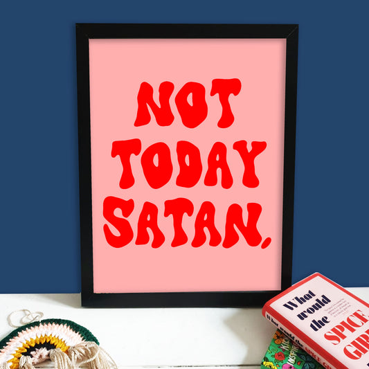 Not Today Satan Print