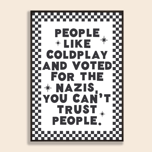 You Can't Trust People Print