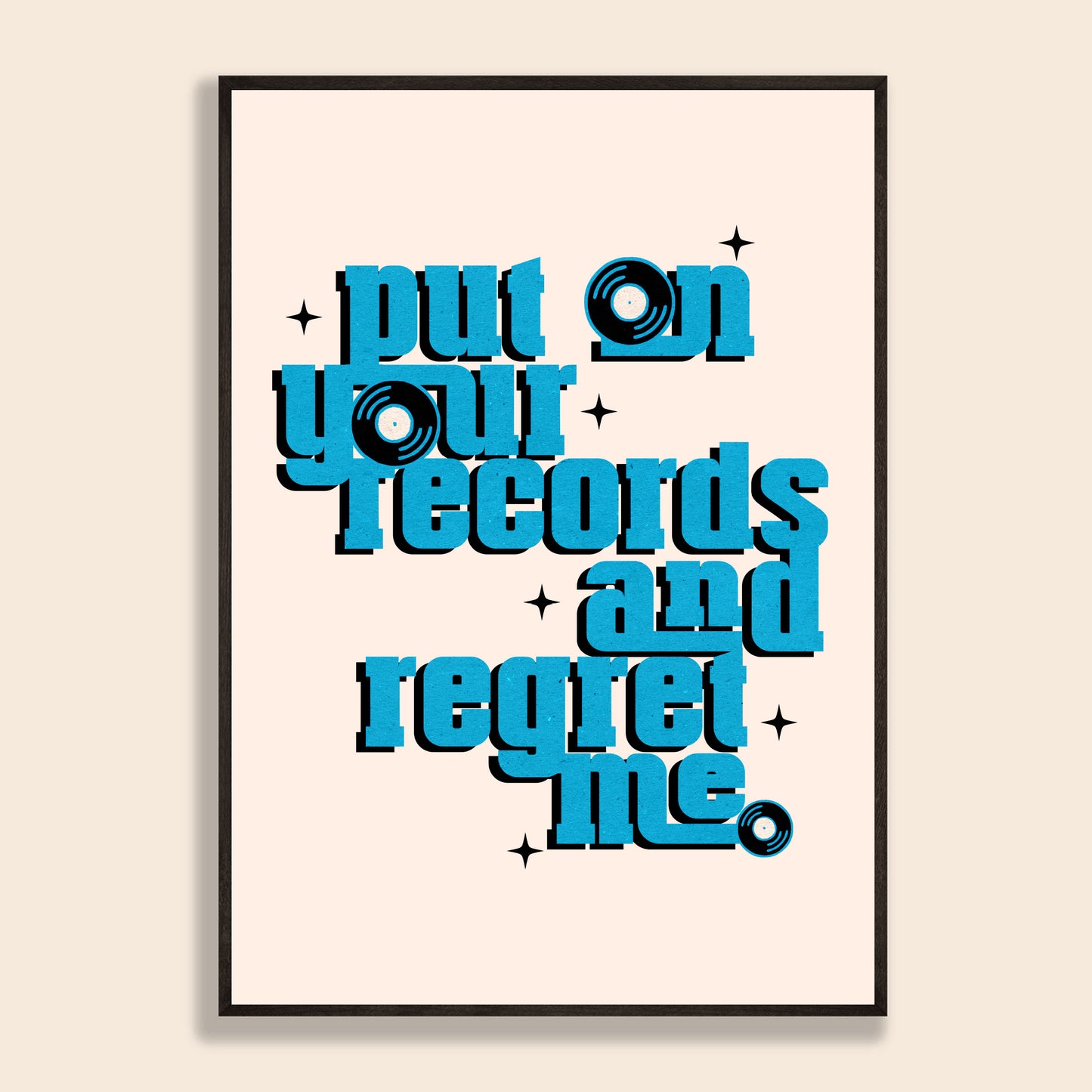 Put On Your Records Print