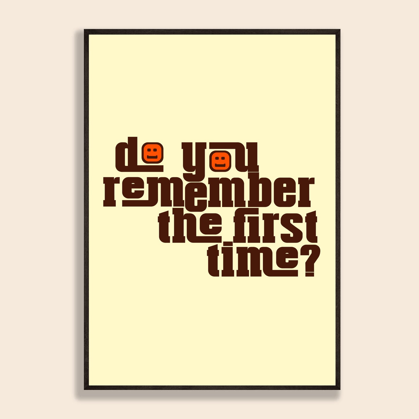 Do You Remember The First Time Print