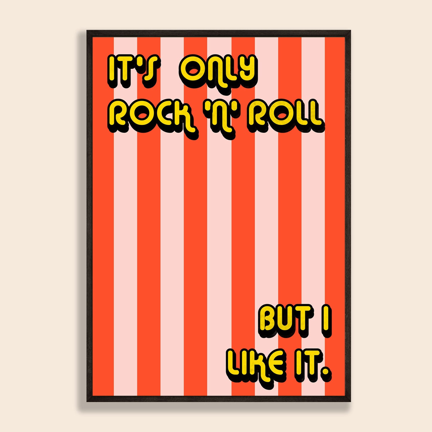 It's Only Rock 'n Roll Print