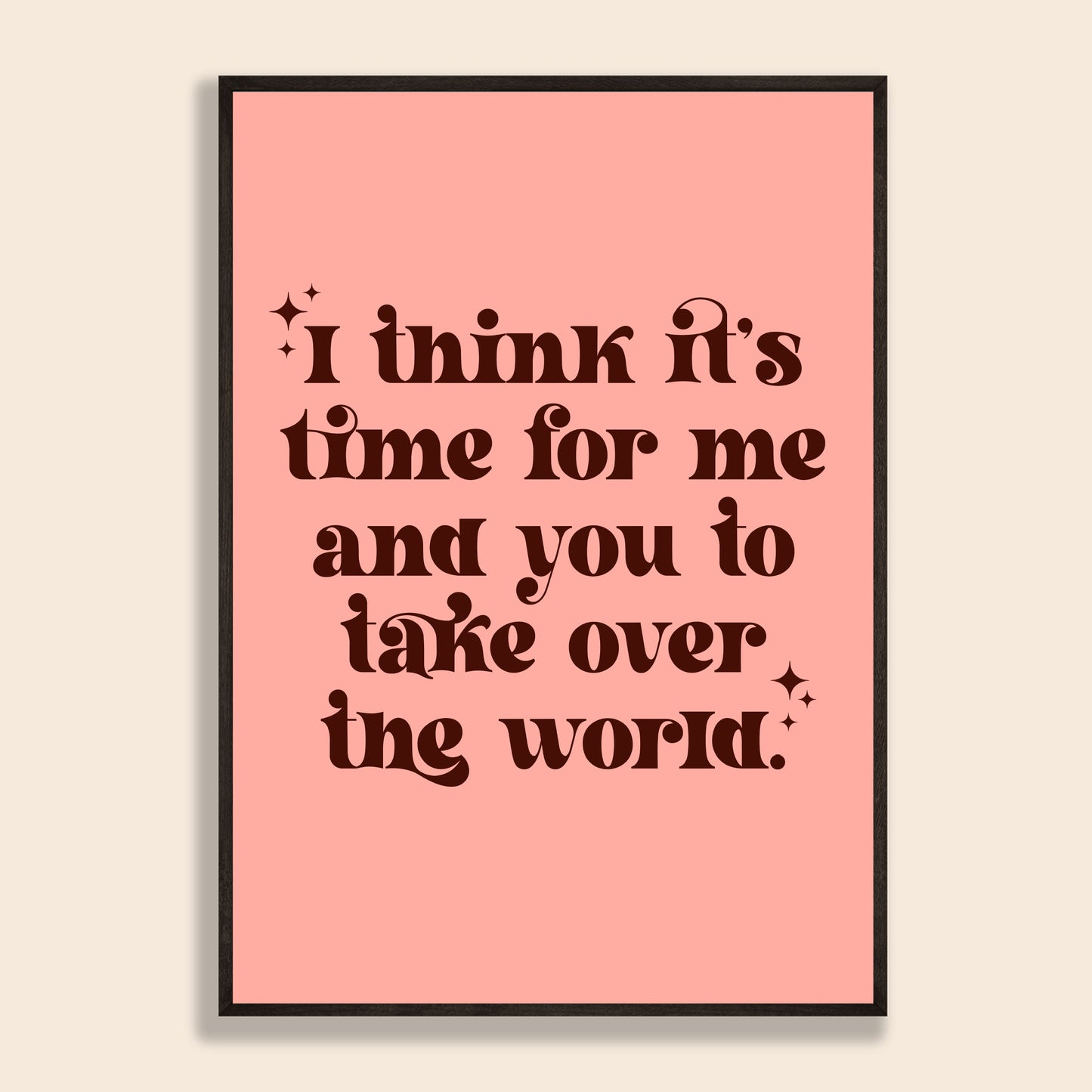 Take Over The World Print