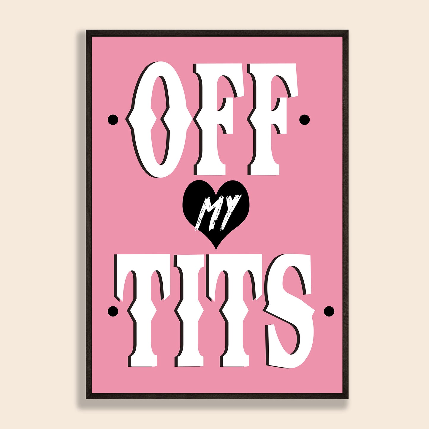 Off My Tits Print